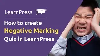 How to create negative marking quiz in #LearnPress