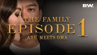 EPISODE 1: AYU MEETS OMA | THE FAMILY SEASON 3 