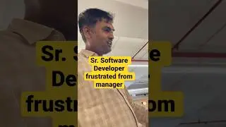 Sr.software developer frustrated from manager 