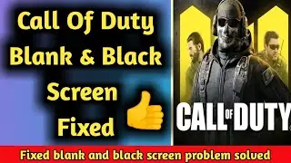 Fix Call Of Duty Mobile || Blank & Black Screen, Not Open, Not Working, Problem Solved