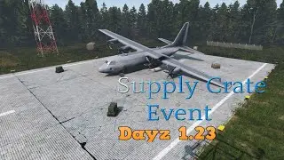 Dayz | Static supply drop crate event