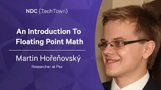 An Introduction To Floating Point Math - Martin Hořeňovský - NDC TechTown 2022