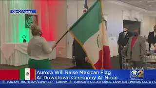 Aurora Will Raise Mexicos Flag At Downtown Ceremony For Mexican Independence Day