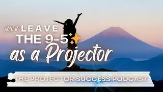 The Projector SUCCESS Podcast: How to successfully leave the 9-5!