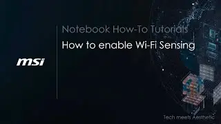 MSI® HOW TO enable Wi Fi Sensing