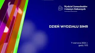 Dzień Wydziału SiMR PW