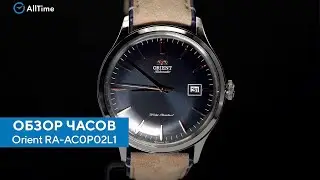 Обзор часов  Orient RA AC0P02L1. Японские механические наручные часы. AllTime