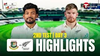 Highlights | HD | Bangladesh Vs New Zealand | 2nd Test | Day 3 | T Sports