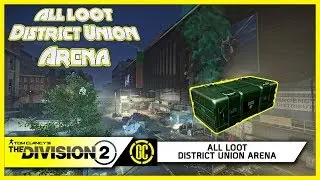 All Loot Locations - District Union Arena Discovery Merit | The Division 2