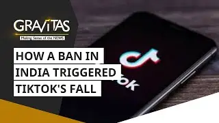 Gravitas: Indias TikTok ban spells its global fall