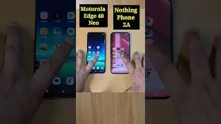 Nothing Phone 2A Vs Motorola Edge 40 Neo Speed Test Comparison | #shorts