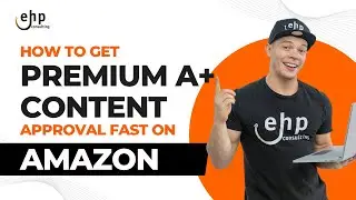 How To Get Premium A+ Content Approval FAST On Amazon