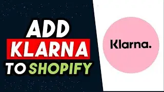 How To Add Klarna To Shopify 2024 (UPDATED WAY)