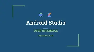 Android Studio User Interface - Layout and XML