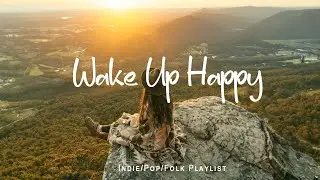 Wake up happy 🌞 A Happy Acoustic/Indie/Pop/Folk Playlist to start your day