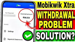 Mobikwik Xtra Withdrawal Problem | Mobikwik Xtra Investment Withdrawal | Mobikwik Xtra New Update