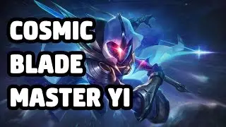 COSMIC BLADE MASTER YI SKIN SPOTLIGHT - LEAGUE OF LEGENDS