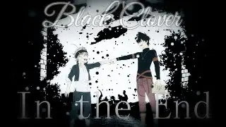 Black Clover「AMV」- In the End