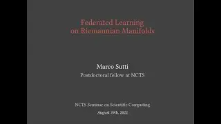 Marco Sutti  || Federated Learning on Riemannian Manifolds || 2022/08/29 ||