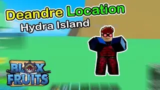 Deandre Location Hydra Island Blox Fruits