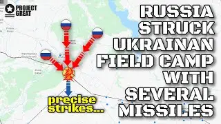 Serious Blow. Russia Struck Ukraine’s Field Camp With Several Missiles. Ru Breaks Ukraine’s Defense.