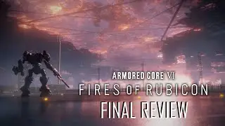 Final Thoughts on Armored Core VI: Fires of Rubicon