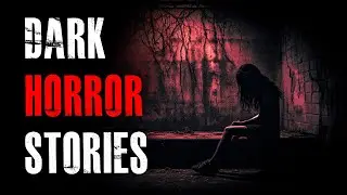 4 TRUE DARK Horror Stories | True Scary Stories