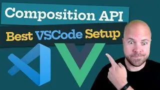 Best VSCode Setup for Composition API (Vue 3)