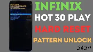 Infinix Hot 30 Play Hard Reset Pattern Unlock          X6835B