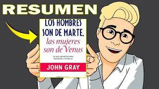 Los Hombres son de Marte, Las Mujeres son de Venus - John Gray - Resumen del Libro