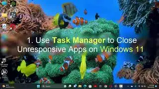 3 Ways to Force Close Unresponsive Apps on Windows 11