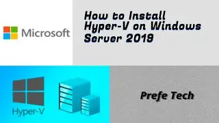 How to Install Hyper V on Windows Server 2019