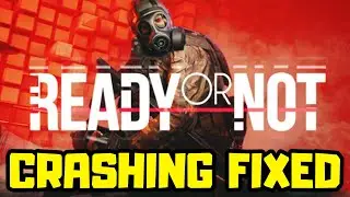 How to FIX Ready or Not Crashing/Freezing/Not Launching/Black Screen/FPS Issue