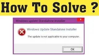 How To Fix The Update Is Not Applicable To Your Computer Windows 10/8/7