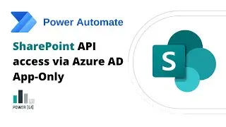 SharePoint API set up via Azure AD App-Only & Connection from Power Automate