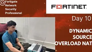 Day 10 - Dynamic Source Overload NAT in Fortigate Firewall