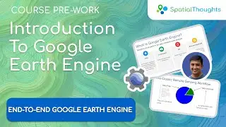 Introduction to Google Earth Engine (End-to-End Google Earth Engine)