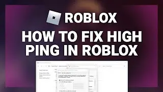 Roblox – How to Fix High Ping in Roblox! | Complete 2024 Guide