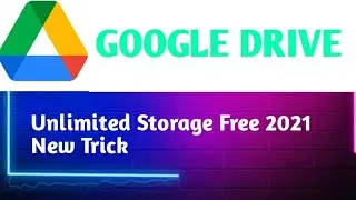 How to get unlimited google drive storage for free ? New August 2021 trick