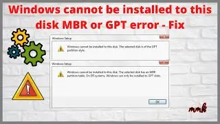 Windows cannot be installed to this disk MBR or GPT error - Fix