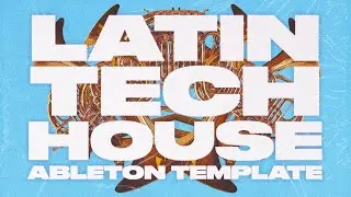 Latin Tech House Ableton Template 