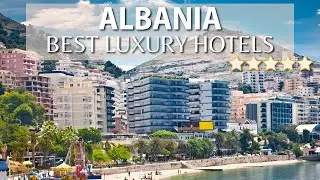 TOP 10 BEST Luxury 5 Star Hotels In ALBANIA | Part 2 | Best Hotels In Albania