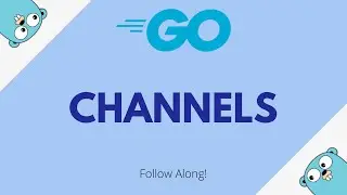 Channels in Go | Go Concurrency [Go for Beginners #26]