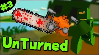 Unturned Gameplay - Part 3 - Military Loot, Chainsaw Weapon & Crafting! (Unturned Funny Moments)