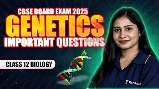 Genetics: Most Important Questions | Class 12 Biology | CBSE Boards 2025 | Tamsa Ma'am | Rankplus