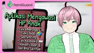 Review Aplikasi Pengawas Anak - FamiGuard Pro - Support Location Tracking [vTuber Indonesia]