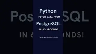 Quick Python Hacks: Fetch Data from PostgreSQL in 60 Seconds! 