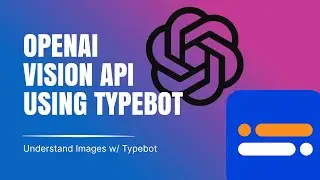 Using OpenAI Vision API directly from Typebot