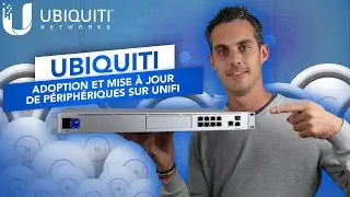 UBIQUITI : Adoption et mise à jour des équipements sur UNIFI !