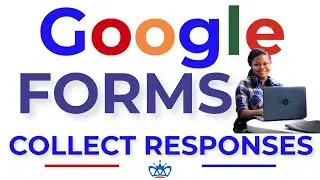 How to Collect Responses from Google Forms